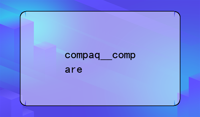 compaq__compare