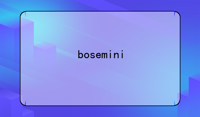 bosemini
