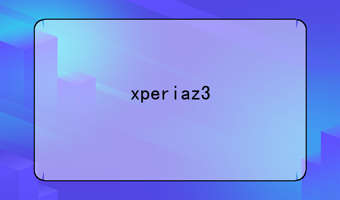 xperiaz3