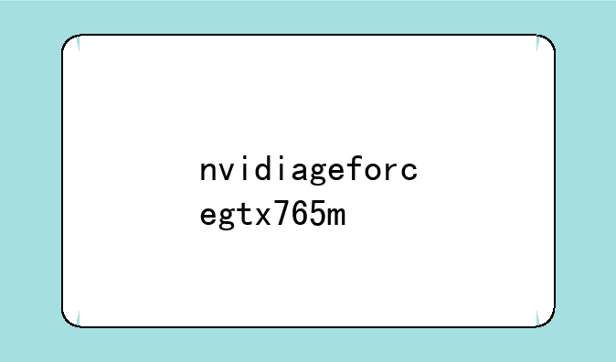 nvidiageforcegtx765m