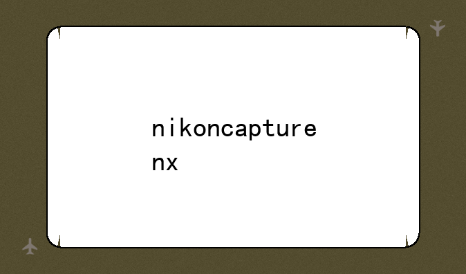 nikoncapturenx